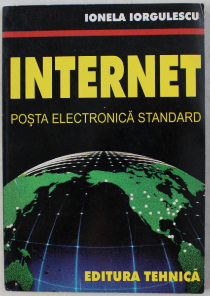 INTERNET - POSTA ELECTRONICA STANDARD de IONELA IORGULESCU , 1995