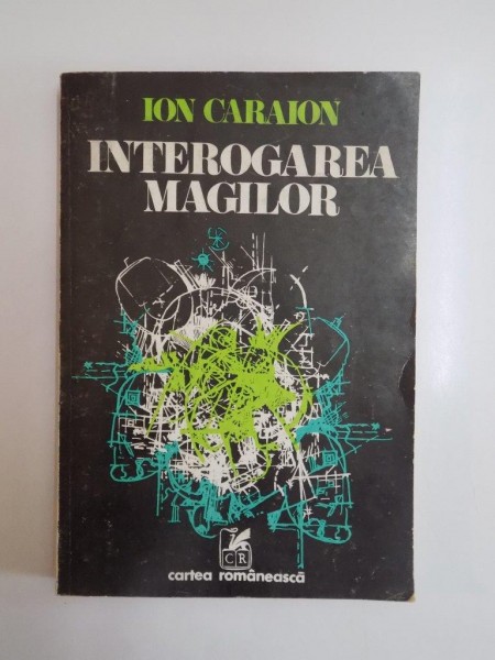 INTEROGAREA MAGILOR de ION CARAION , CONTINE DEDICATIA AUTORULUI , 1978