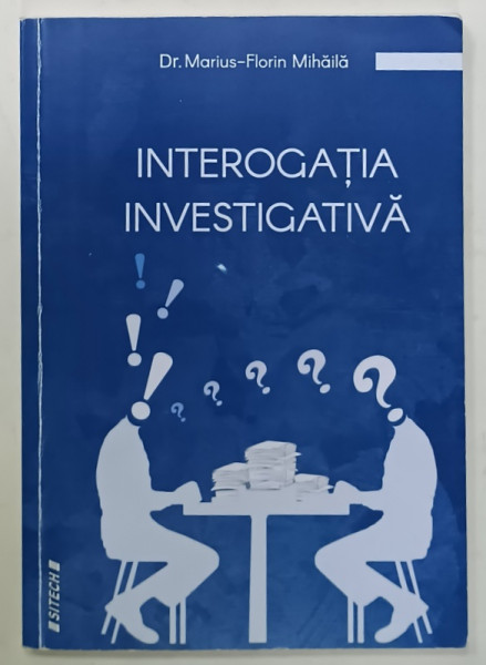 INTEROGATIA INVESTIGATIVA de Dr. MARIUS - FLORIN MIHAILA , ANII  '2000