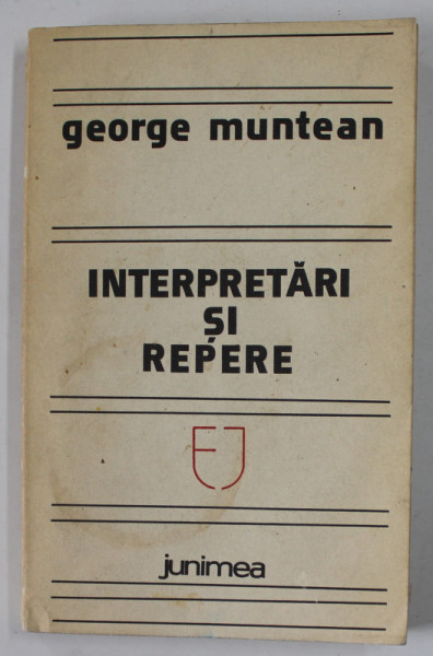 INTERPREATARI SI REPERE de GEORGE MUNTEAN , 1982 , DEDICATIE *