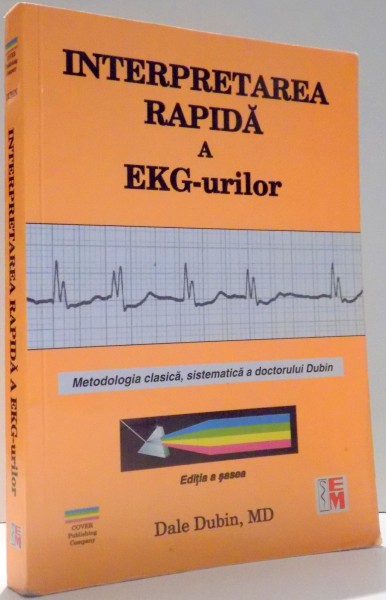 INTERPRETAREA RAPIDA A EKG-URILOR de DALE DUBIN , 2008