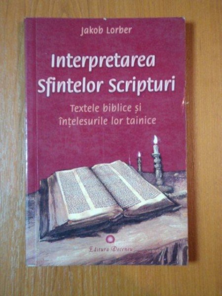 INTERPRETAREA SFINTELOR SCRIPTURI de JAKOB LORBER, 2008