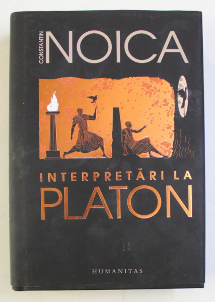 INTERPRETARI LA PLATON de CONSTANTIN NOICA , 2019
