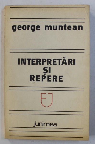INTERPRETARI SI REPEDE de GEORGE MUNTEAN , 1982 *CONTINE DEDICATIA AUTORULUI