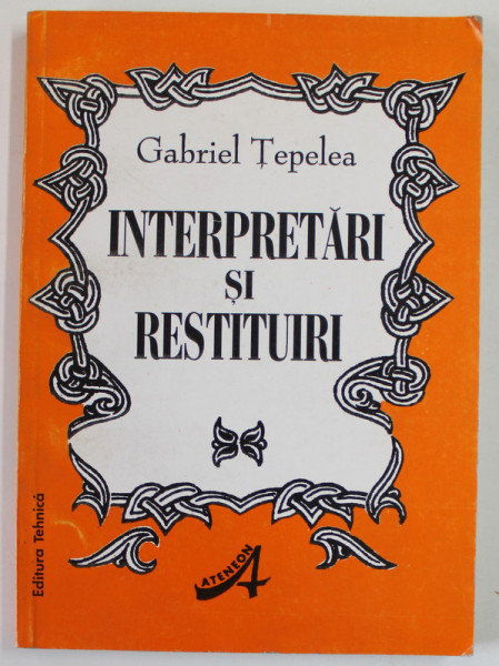 INTERPRETARI SI RESTITUIRI de GABRIEL TEPELEA , 1996