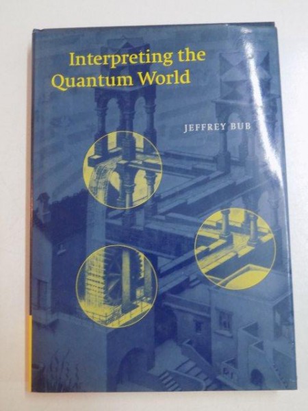 INTERPRETING THE QUANTUM WORLD de JEFFREY BUB , 1997