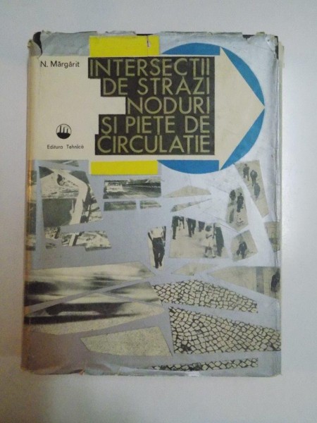 INTERSECTII DE STRAZI , NODURI SI PIETE DE CIRCULATIE de N. MARGARIT, 1967