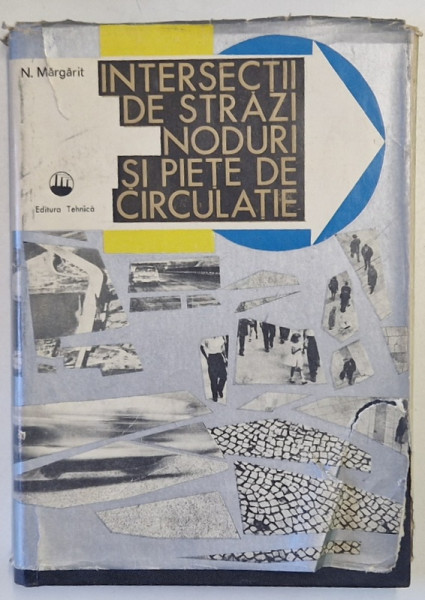 INTERSECTII DE STRAZI , NODURI SI PIETE DE CIRCULATIE de N. MARGARIT, 1967