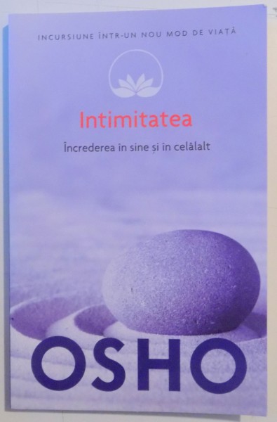 INTIMITATEA , INCREDEREA IN SINE SI IN CELALALT de OSHO , 2014