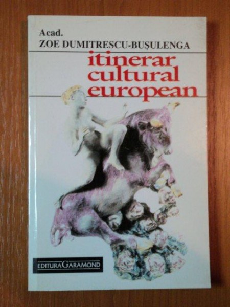 INTINERAR CULTURAL EUROPEAN de ZOE DUMITRESCU-BUSULEANGA,2001