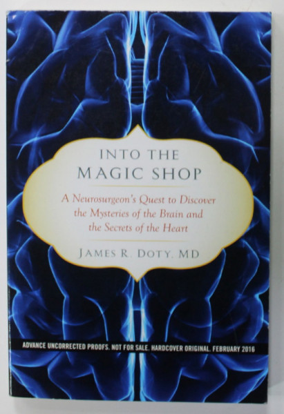 INTO THE MAGIC SHOP by JAMES R. DOTY , MD , 2016