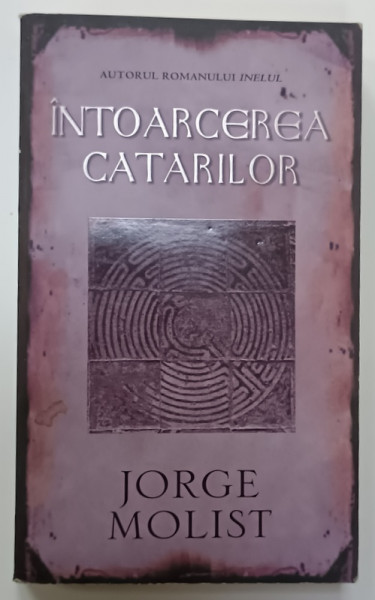 INTOARCEREA CATARILOR de JORGE MOLIST , 2007