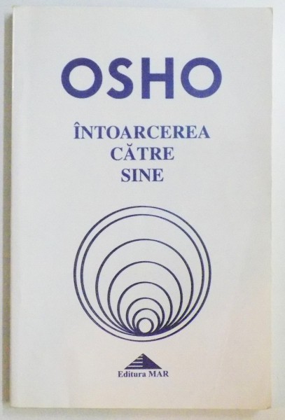 INTOARCEREA CATRE SINE de OSHO , 2006 * DEFECT LA BLOCUL DE FILE