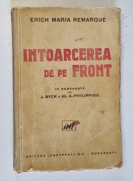 INTOARCEREA DE PE FRONT , roman de ERICH - MARIA REMARQUE , EDITIE INTERBELICA