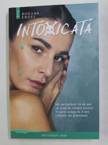 INTOXICATA , roman de ROXANA ERDEI , 2020