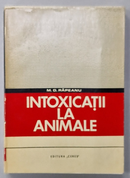 INTOXICATII LA ANIMALE de M.D. RAPEANU , 1970
