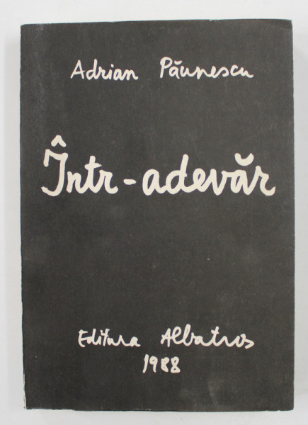 INTR- ADEVAR de ADRIAN PAUNESCU , 1988