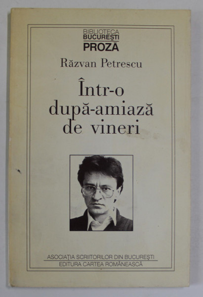 INTR- O DUPA-AMIAZA DE VINERI de RAZVAN PETRESCU , 1997