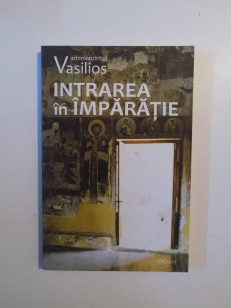 INTRAREA IN IMPARATIE SAU MODUL LITURGIC ED. A - II - A de ARHIMANDRITUL VASILIOS , 2007