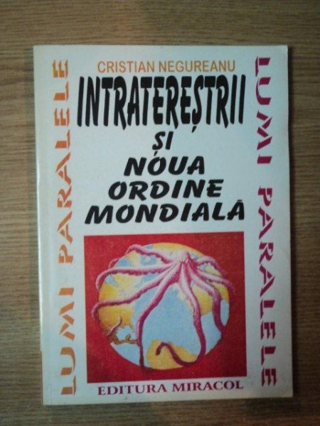 INTRATERESTRII SI NOUA ORDINE MONDIALA de CRISTIAN NEGUREANU , 1994
