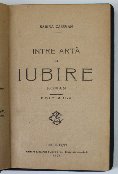 INTRE ARTA SI IUBIRE , roman de SARINA CASSVAN , 1921