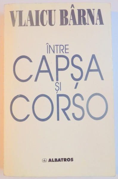 INTRE CAPSA SI CORSO de VLAICU BARNA , 1998