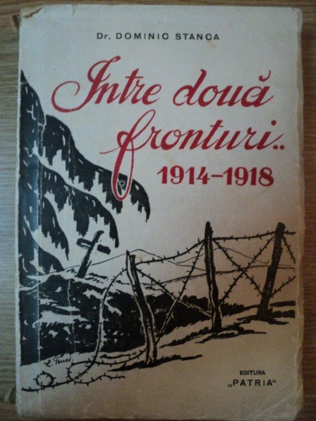 INTRE DOUA FRONTURI de DOMINIC STANCA , 1935 , CONTINE DEDICATIA AUTORULUI