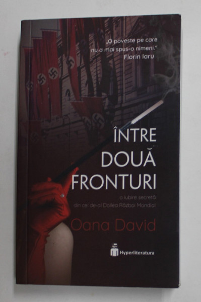INTRE DOUA FRONTURI , roman de OANA DAVID , 2021, DEDICATIE *