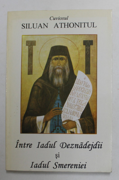 INTRE IADUL DEZNADEJDII SI IADUL SMERENIEI de CUVIOSUL SILUAN ATHONITUL , 1996