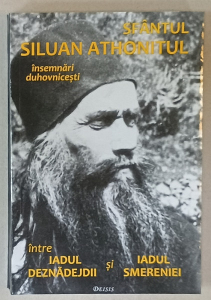 INTRE IADUL DEZNADEJDII si IADUL SMERENIEI de SFANTUL SILUAN ATHONITUL , 2024
