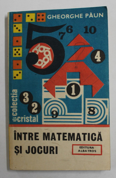 INTRE MATEMATICA SI JOCURI de GHEORGHE PAUN , 1986