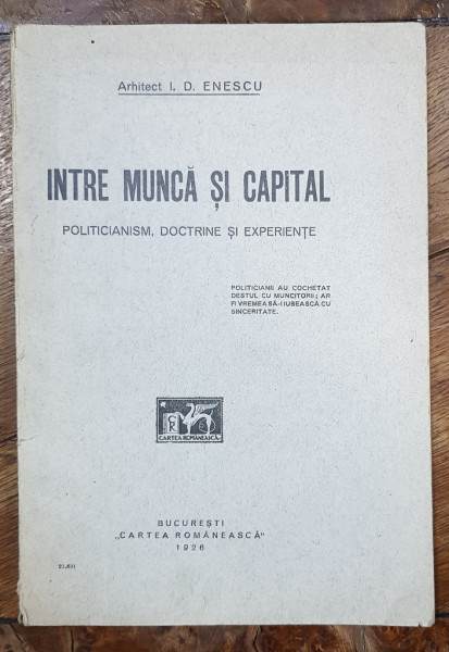 INTRE MUNCA SI CAPITAL de I. D. ENESCU - BUCURESTI, 1926