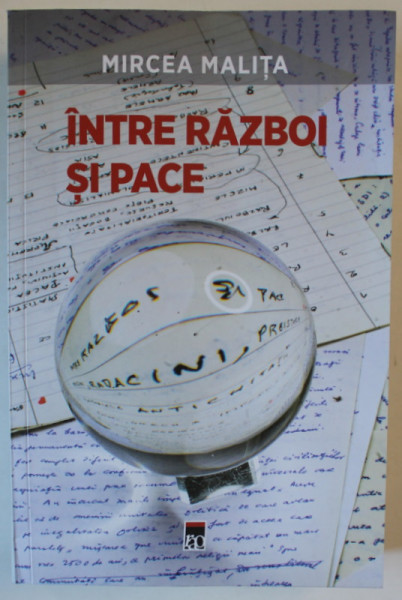 INTRE RAZBOI SI PACE de MIRCEA MALITA , 2024 *MICI DEFECTE COTOR
