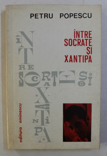 INTRE SOCRATE SI XANTIPA de PETRU POPESCU , 1973