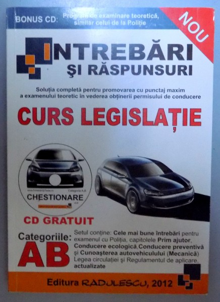 INTREBARI SI RASPUNSURI CURS  DE LEGISLATIE CATEGORIILE A B , 2012