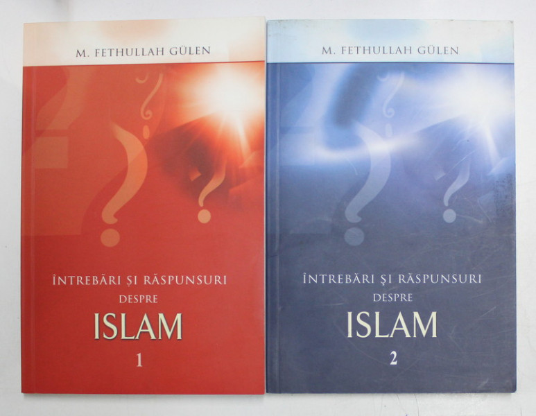 INTREBARI SI RASPUNSURI DESPRE ISLAM de M. FETHULLAH GULEN , VOL I - II , 2010