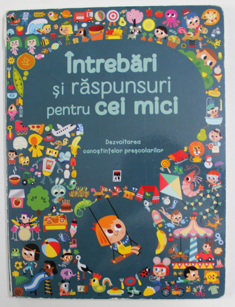 INTREBARI SI RASPUNSURI PENTRU CEI MICI - DEZVOLTAREA CUNOSTIINTELOR PRESCOLARILOR , 2018