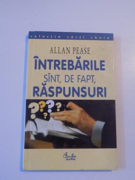 INTREBARILE SUNT , DE FAPT , RASPUNSURI de ALLAN PEASE , 2001