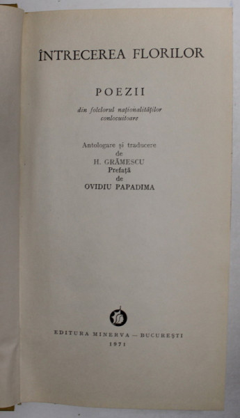 INTRECEREA FLORILOR  - POEZII DIN FOLCLORUL NATIONALITATILOR CONLOCUITOARE , antologate de H. GRAMESCU , 1971