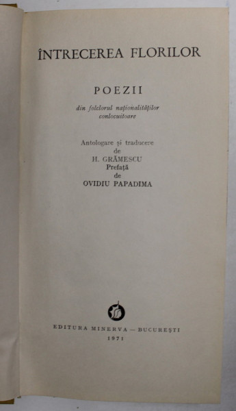 INTRECEREA FLORILOR  - POEZII DIN FOLCLORUL NATIONALITATILOR CONLOCUITOARE , antologate de H. GRAMESCU , 1971