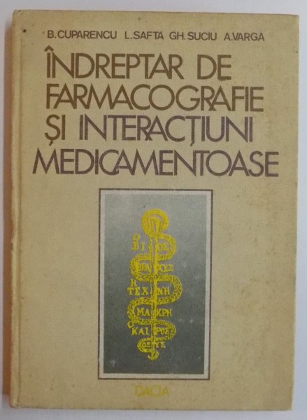 INTREPTAR DE FARMACOGRAFIE SI INTERACTIUNI MEDICAMENTOASE de B. CUPARENCIU...AL. VARGA , 1984