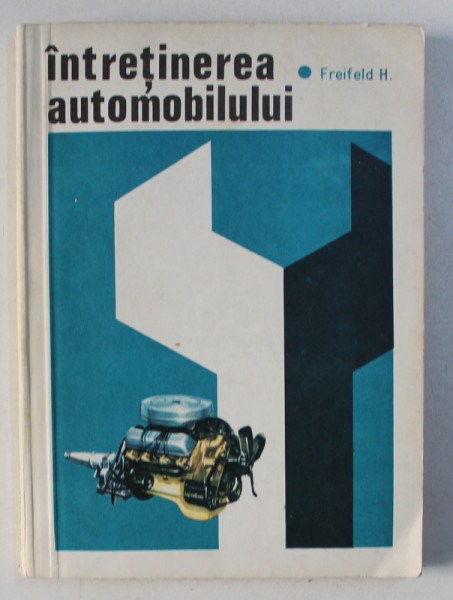 INTRETINEREA AUTOMOBILULUI de HERMAN FREIFELD , 1969