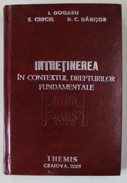 INTRETINEREA IN CONTEXTUL DREPTURILOR FUNDAMENTALE de I. DOGARU ...D.C. DANISOR , 2001