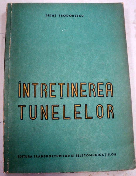 INTRETINEREA TUNELELOR,1963-PETRE TEODORESCU