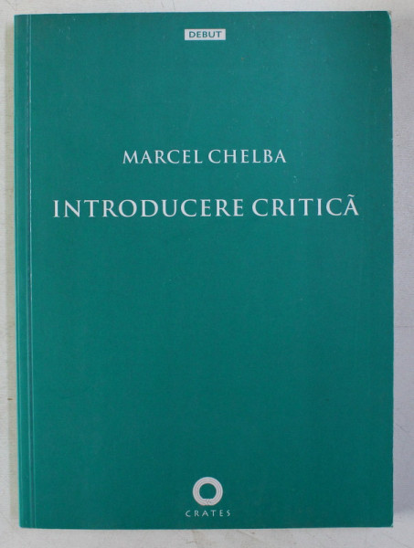 INTRODUCERE CRITICA de MARCEL CHELBA , 2004
