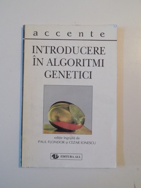INTRODUCERE IN ALGORITMI GENETICI de PAUL FLONDOR , CEZAR  IONESCU , 1998