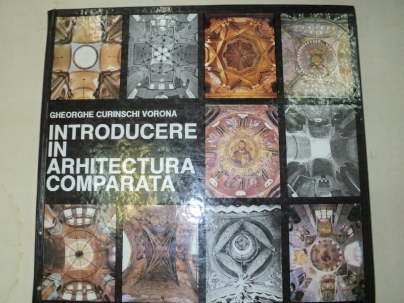 INTRODUCERE IN ARHITECTURA COMPARATA-GH. CURINSCHI VORONA  1991