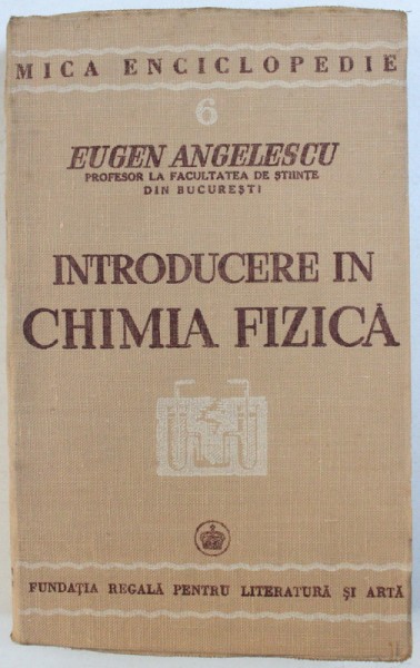 INTRODUCERE IN CHIMIA FIZICA de EUGEN ANGELESCU , 1940