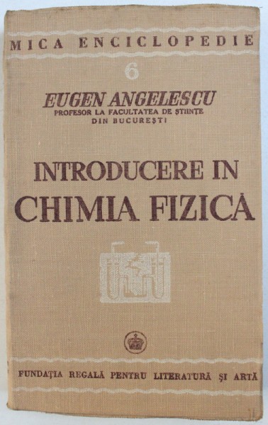 INTRODUCERE IN CHIMIA FIZICA de EUGEN ANGELESCU , 1940