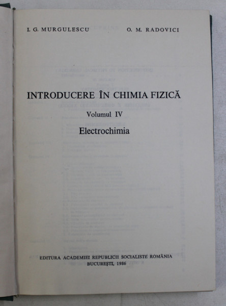 INTRODUCERE IN CHIMIA FIZICA , ELECTROCHIMIA de I.G. MURGULESCU si O.M. RADOVICI , 1986